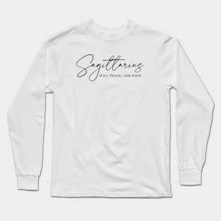 Sagittarius - Will Travel for Food Long Sleeve T-Shirt